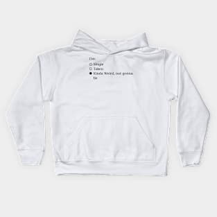 Relationship status - single, taken, kinda weird not gonna lie Kids Hoodie